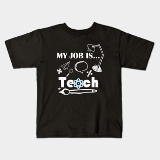 My Job Is Teach For Women Men Funny Teacher science Kids T-Shirt